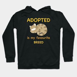 Adopted is my favourite breed Hoodie